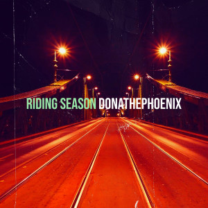 Listen to Riding Season (Explicit) song with lyrics from DonathePhoenix