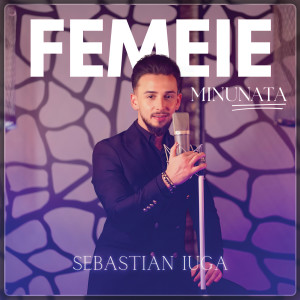 Album Femeie Minunata from Sebastian Iuga