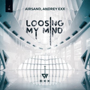 收聽Andrey Exx的Losing My Mind (Radio Edit)歌詞歌曲