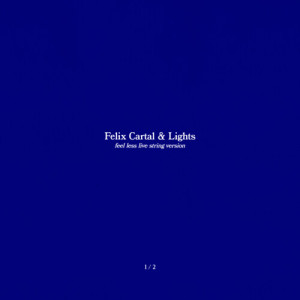 Album Feel Less (String Version Recorded Live at The Warehouse Studio) from Felix Cartal