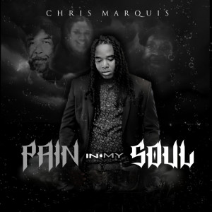 Album Pain in My Soul from Chris Marquis