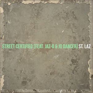 Listen to Street Certified (Explicit) song with lyrics from St. Laz