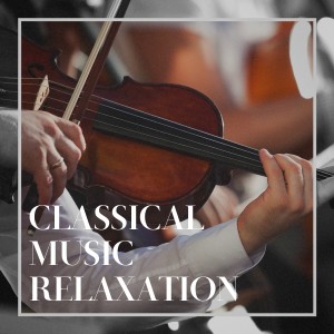 Album Classical Music Relaxation from Various Artists