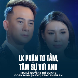 Album LK Phận Tơ Tằm, Tâm Sự Với Anh from Mai Le Quyen