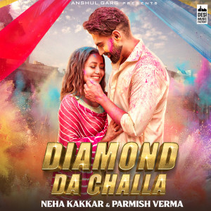 Dengarkan lagu Diamond Da Challa nyanyian Neha Kakkar dengan lirik