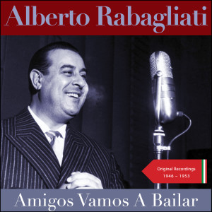 Album Amigos Vamos a Baillar (Recordings of 1946 - 1953) from Alberto Rabagliati