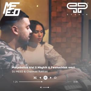 收聽DJ MEED的Matjebdolich Ala li Nbghih & Twahachtek Omri歌詞歌曲