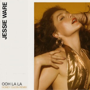 收聽Jessie Ware的Ooh La La (Honey Dijon Remix)歌詞歌曲