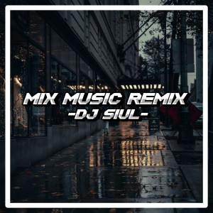DJ Siul的专辑Mix Music Remix