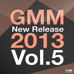อัลบัม GMM New Release 2013 Vol.5 ศิลปิน รวมศิลปินแกรมมี่