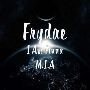 Listen to I Am Finna M.I.A song with lyrics from Frydae
