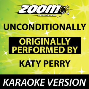 ดาวน์โหลดและฟังเพลง Unconditionally [Karaoke Version] (Karaoke Version) พร้อมเนื้อเพลงจาก Zoom Karaoke