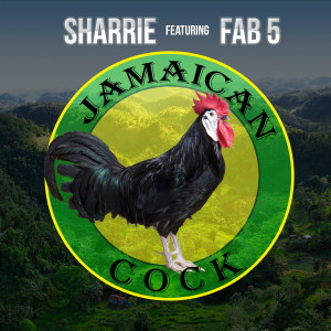 Sharrie的專輯Jamaican Cock (feat. Fab 5)