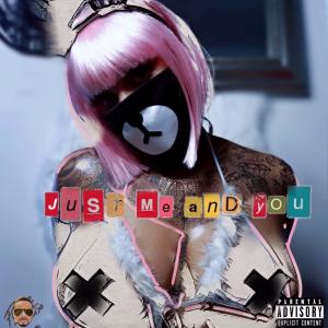 Papez Musix的專輯Just Me and You (Explicit)