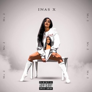 ดาวน์โหลดและฟังเพลง Me 2 (Explicit) พร้อมเนื้อเพลงจาก Inas X