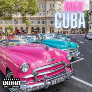 ดาวน์โหลดและฟังเพลง CUBA (Explicit) พร้อมเนื้อเพลงจาก Calu