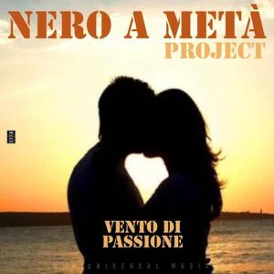 收聽NERO A META' PROJECT的Vento di Passione歌詞歌曲