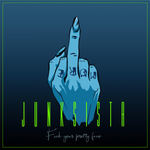 Album Fuck Your Pretty Face from Junksista