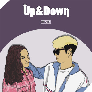 Dengarkan lagu Up And Down nyanyian RND dengan lirik