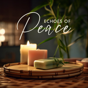 Echoes of Peace (Relaxing Spa Music, Pain and Headache Relief, Thermal Bath, Deep Tissue Massage)