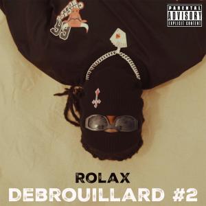 收聽Rolax的Débrouillard 2 (Explicit)歌詞歌曲