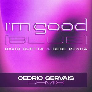 ดาวน์โหลดและฟังเพลง I'm Good (Blue) (Cedric Gervais Remix|Explicit) พร้อมเนื้อเพลงจาก David Guetta
