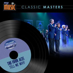 ดาวน์โหลดและฟังเพลง Tell Me Why พร้อมเนื้อเพลงจาก The Four Aces