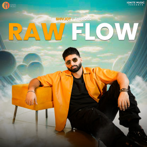 Listen to Raw Flow song with lyrics from Shivjot