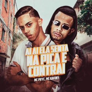 ดาวน์โหลดและฟังเพลง Ai Ai Ela Senta na Pica e Contrai พร้อมเนื้อเพลงจาก Mc Pryc