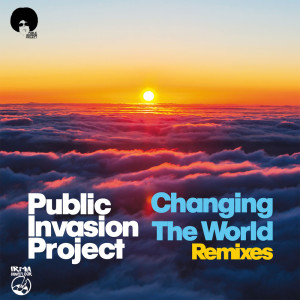 Album Changing the World (Remixes) oleh Public Invasion Project