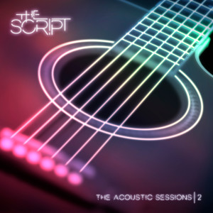 อัลบัม Acoustic Sessions 2 ศิลปิน The Script