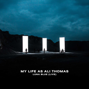 อัลบัม Luna Blue (Live) ศิลปิน My Life As Ali Thomas