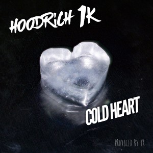 Dengarkan lagu Cold Heart nyanyian Hoodrich 1k dengan lirik