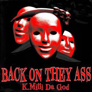 K.Milli Da God的專輯BACK ON THEY ASS
