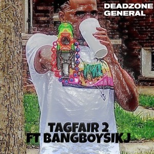 Dengarkan Tag Fair 2 lagu dari DeadZone General dengan lirik