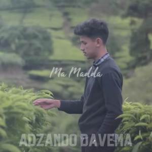 ดาวน์โหลดและฟังเพลง MA MADDA พร้อมเนื้อเพลงจาก Adzando Davema