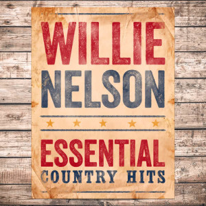 Willie Nelson的专辑Essential Country Hits