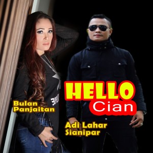 Dengarkan Hello Cian lagu dari Bulan Panjaitan dengan lirik
