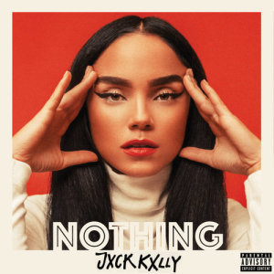 ดาวน์โหลดและฟังเพลง NOTHING (Explicit) พร้อมเนื้อเพลงจาก Jxck Kxlly