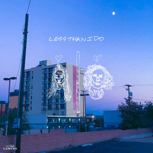 收聽The Band CAMINO的Less Than I Do歌詞歌曲
