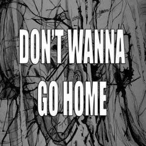 อัลบัม Don't Wanna Go Home ศิลปิน Tribute Hits Band