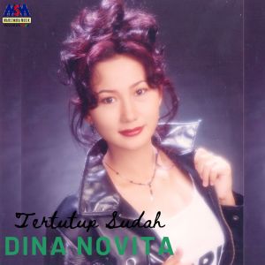 ดาวน์โหลดและฟังเพลง Tertutup Sudah พร้อมเนื้อเพลงจาก Dina Novita