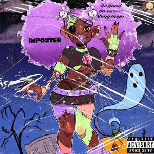 Imposter (feat. Yvng Mojo & No Good) [Explicit]
