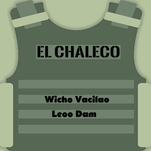 ดาวน์โหลดและฟังเพลง El Chaleco พร้อมเนื้อเพลงจาก Leoo Dam