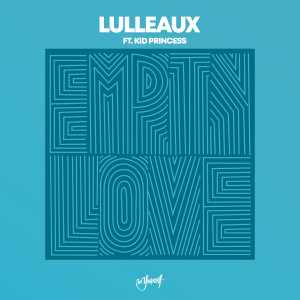 ดาวน์โหลดและฟังเพลง Empty Love พร้อมเนื้อเพลงจาก Lulleaux