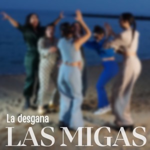 Listen to La Desgana song with lyrics from Las Migas