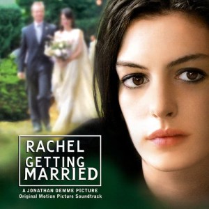 電影原聲的專輯Rachel Getting Married (Original Motion Picture Soundtrack)