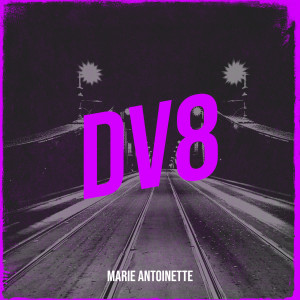 Listen to Dv8 song with lyrics from Marie Antoinette