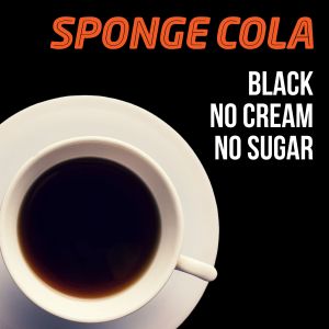 Black No Cream No Sugar dari Sponge Cola