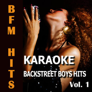 收聽BFM Hits的I'll Never Break Your Heart (Originally Performed by Backstreet Boys) [Karaoke Version]歌詞歌曲